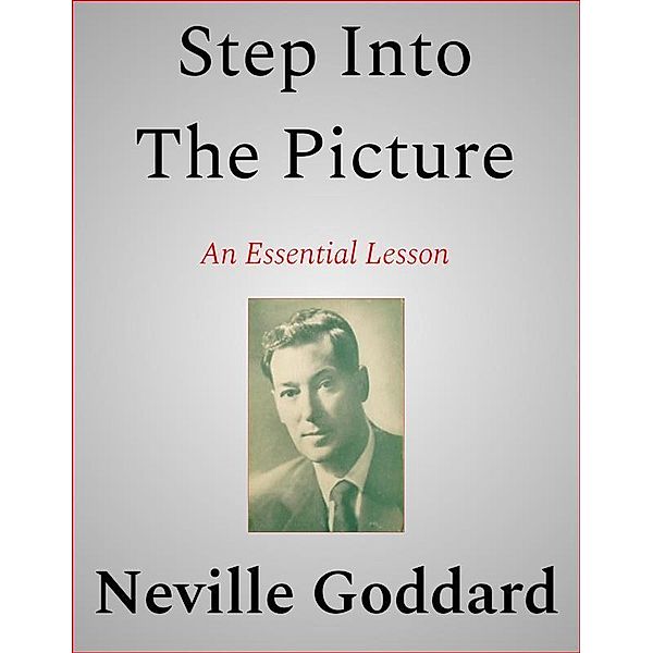 Step Into The Picture, Neville Goddard