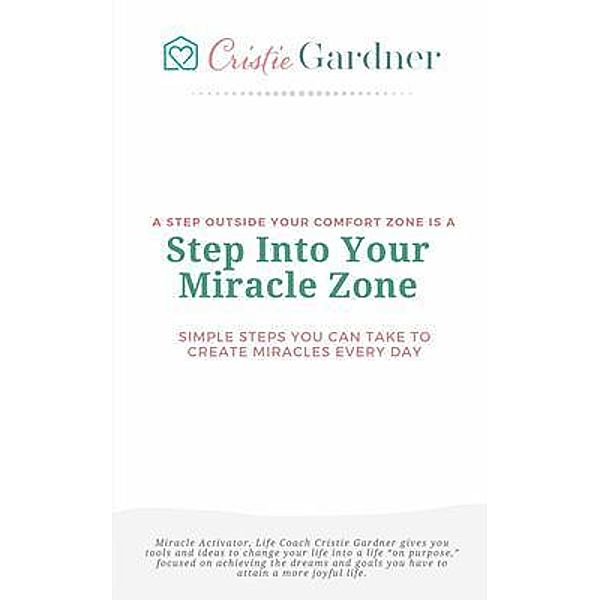 Step Into Your Miracle Zone / Keys to Healing, Cristie Gardner