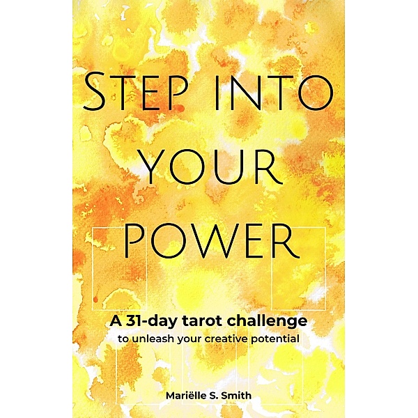 Step into Your Power (Tarot for Creatives) / Tarot for Creatives, Mariëlle S. Smith