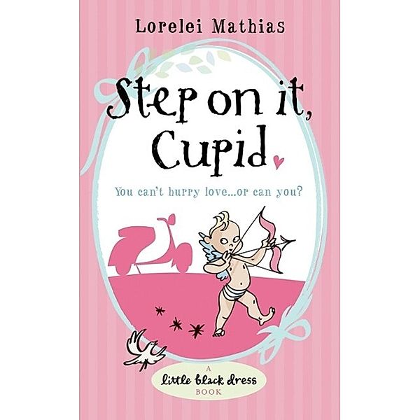 Step on it, Cupid, Lorelei Mathias