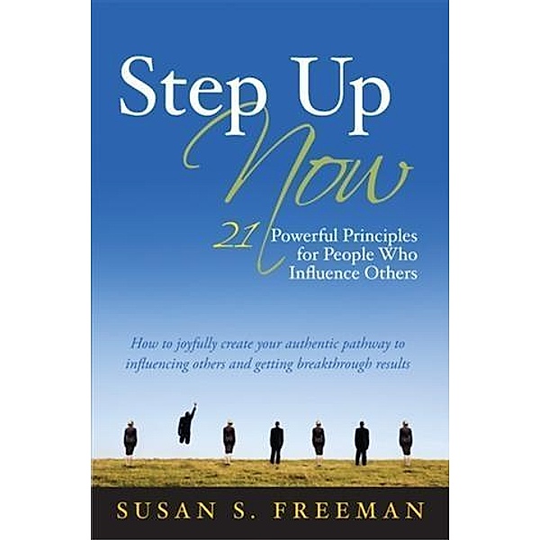 Step Up Now, Susan S. Freeman
