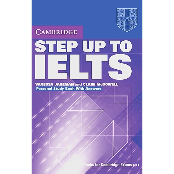 Step Up To IELTS: Personal Study Book with Answers