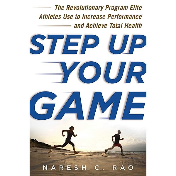 Step Up Your Game, Naresh C. Rao