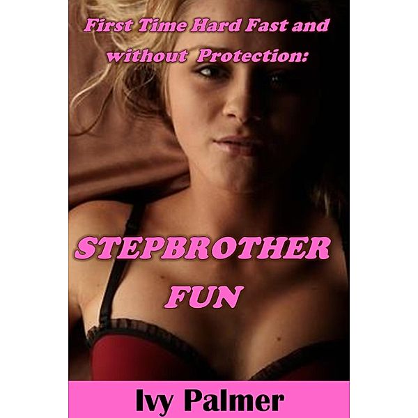 Stepbrother Fun, Ivy Palmer