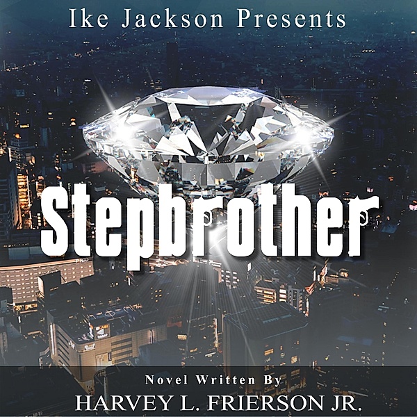 Stepbrother (The Novel ), Harvey L. Frierson