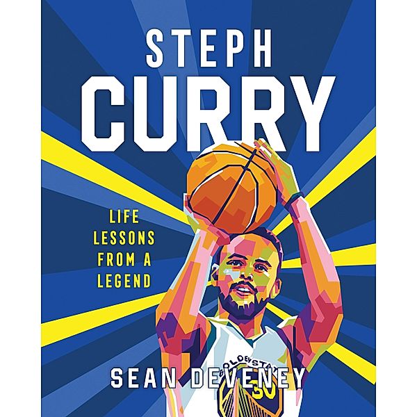 Steph Curry: Life Lessons from a Legend / Life Lessons from a Legend, Sean Deveney