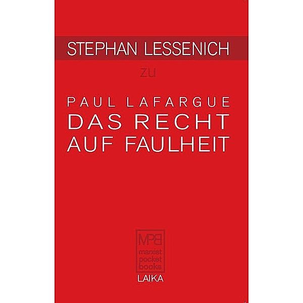 Stephan Lessenich zu Paul Lafargue: Das Recht auf Faulheit, Stephan Lessenich