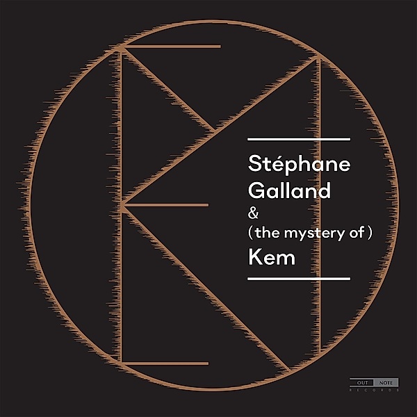 Stéphane Galland & (The Mystery Of) Kem (Vinyl), Stéphane Galland, De Looze, Stocchi, Kulur