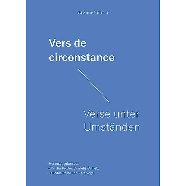 Stéphane Mallarmé. Vers de circonstance - Verse unter Umständen, Stéphane Mallarmé