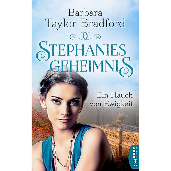 Stephanies Geheimnis - Ein Hauch von Ewigkeit, Barbara Taylor Bradford