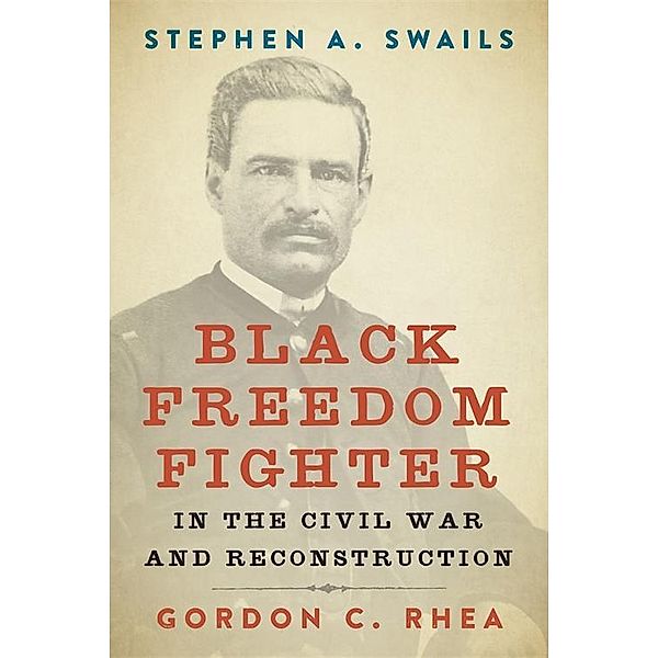 Stephen A. Swails / Southern Biography Series, Gordon C. Rhea