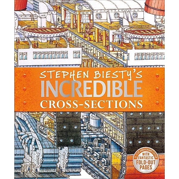 Stephen Biesty's Incredible Cross-Sections / DK Stephen Biesty Cross-Sections, Richard Platt