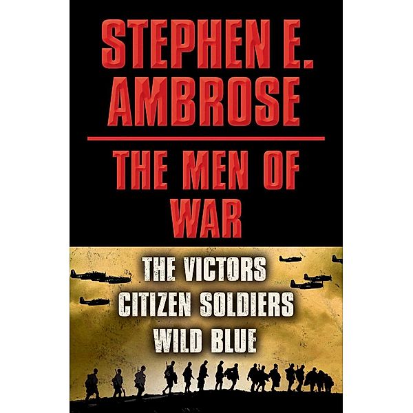 Stephen E. Ambrose The Men of War E-book Box Set, Stephen E. Ambrose