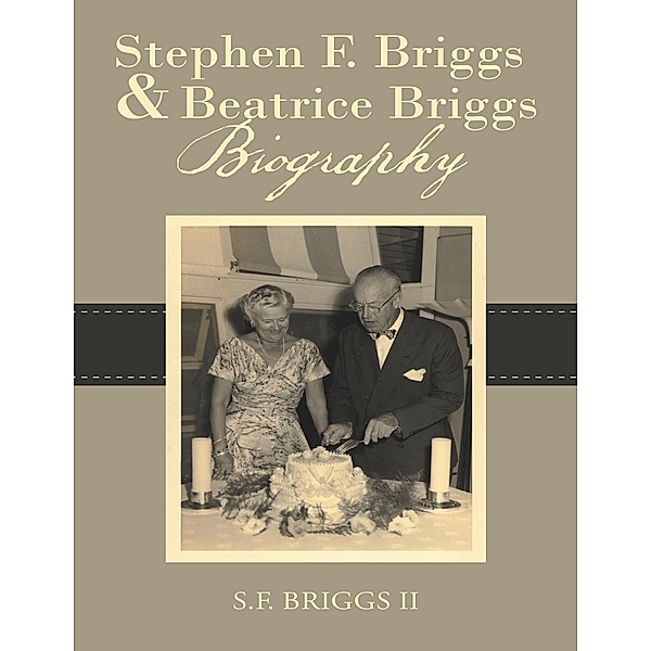 Stephen F. Briggs & Beatrice Briggs Biography, Ii Briggs