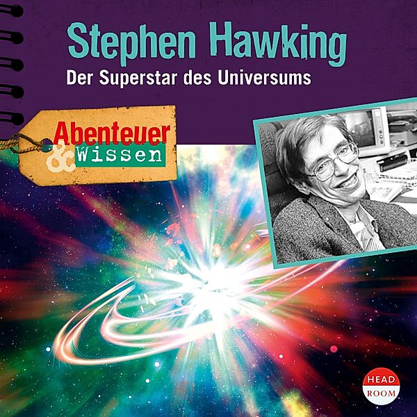 Stephen Hawking - Der Superstar des Universums - Abenteuer & Wissen (Hörbuch mit Musik), Ulrike Beck