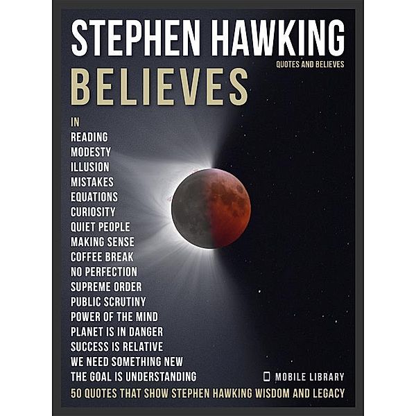 Stephen Hawking Quotes And Believes / Motivational & Inspirational Quotes, Mobile Library