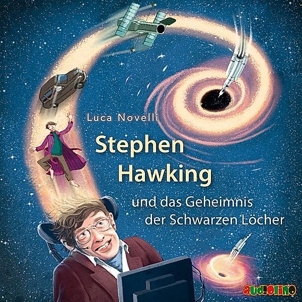 Stephen Hawking und das Geheimnis der Schwarzen Löcher,1 Audio-CD, Luca Novelli