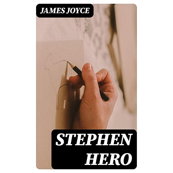 Stephen Hero, James Joyce