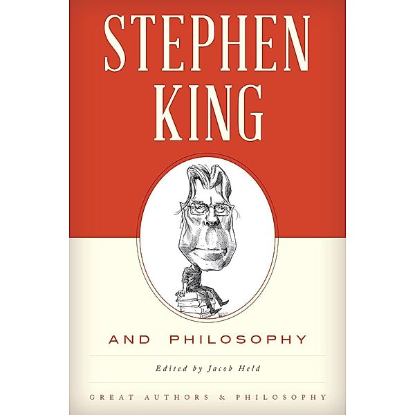 Stephen King and Philosophy / Great Authors and Philosophy