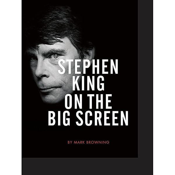 Stephen King on the Big Screen, Mark Browning
