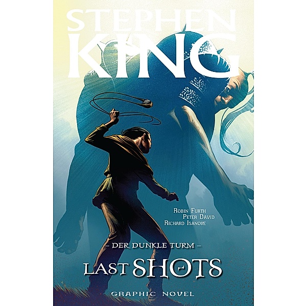Stephen Kings Der dunkle Turm, Band 11 - Last Shots / Stephen Kings Der dunkle Turm Bd.11, Stephen King, Peter David