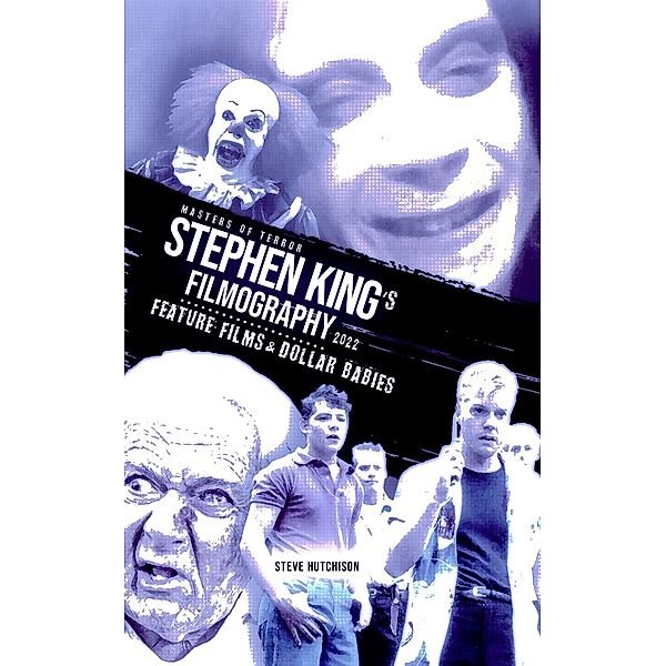 Stephen King's Filmography: Feature Films & Dollar Babies (2022) / Masters of Terror, Steve Hutchison