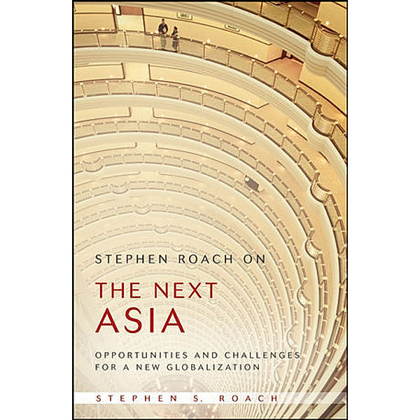 Stephen Roach on the Next Asia, Stephen S. Roach