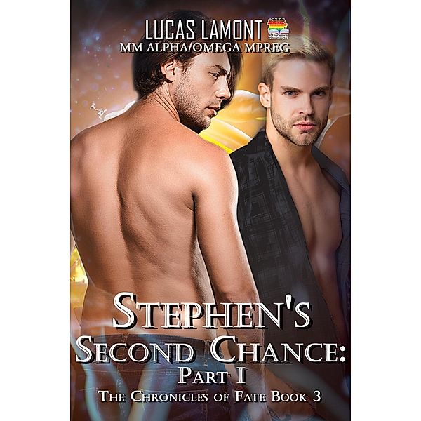 Stephen's Second Chance: Part I (The Chronicles of Fate, #3) / The Chronicles of Fate, Lucas Lamont