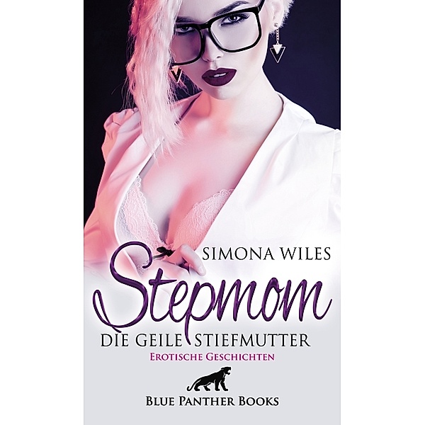 Stepmom - die geile Stiefmutter | Erotische Geschichten, Simona Wiles