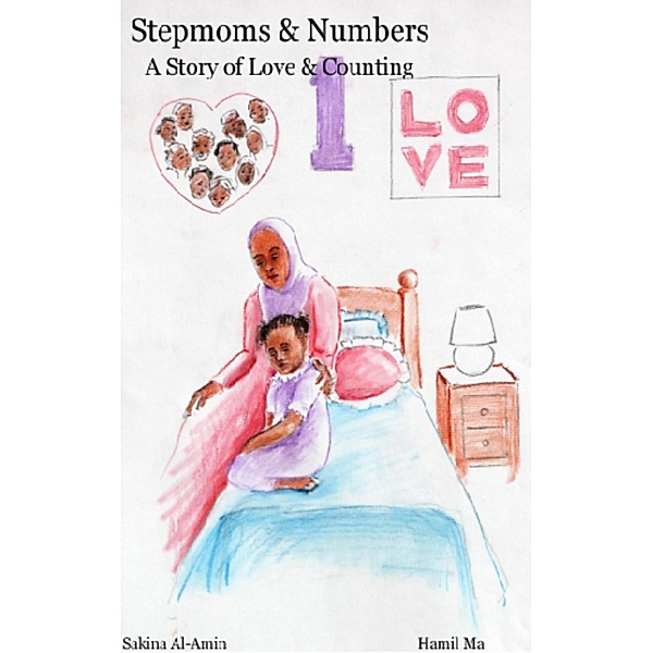 Stepmoms & Numbers: A Story of Love & Counting, Sakina Al-Amin