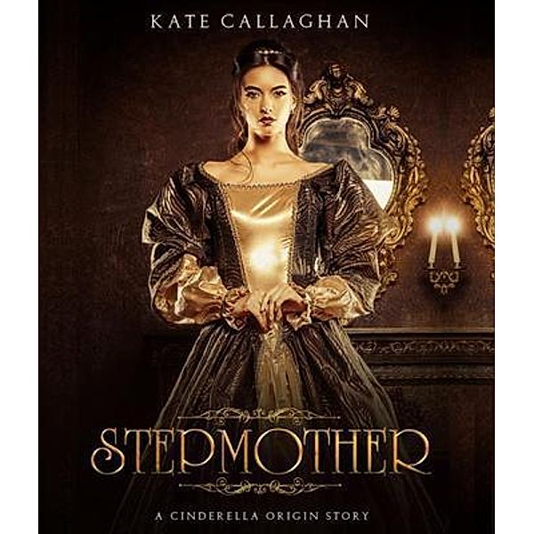 Stepmother / CallaghanWriter, Kate Callaghan