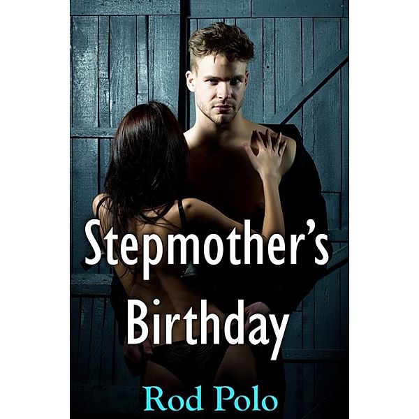 Stepmother’s Birthday, Rod Polo