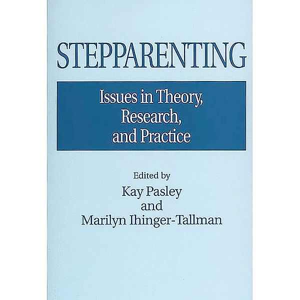 Stepparenting, Marilyn Ihinger-Tallman, Kay Pasley