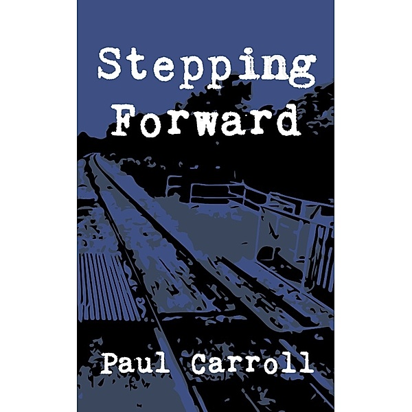 Stepping Forward, Paul Carroll