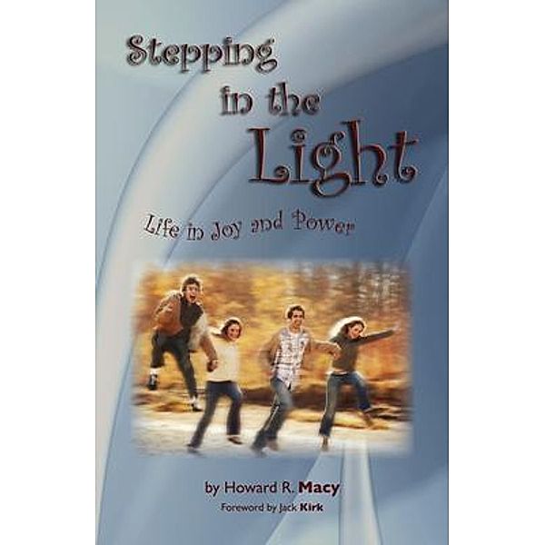 Stepping in the Light, Howard R. Macy