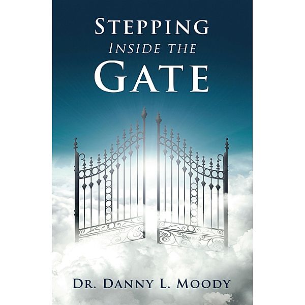 Stepping Inside the Gate, Danny L. Moody