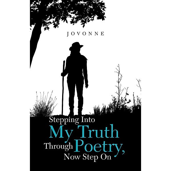 Stepping into My Truth Through Poetry, Now Step On, Jovonne