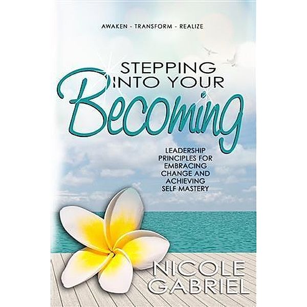Stepping Into Your Becoming, Nicole Gabriel