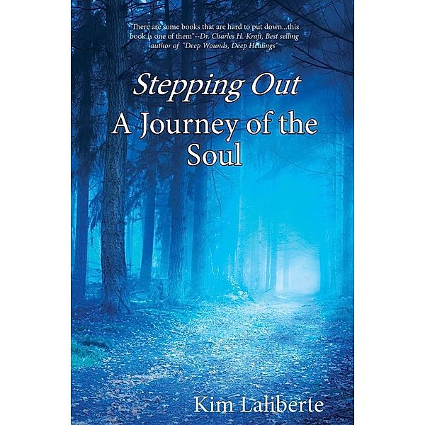 Stepping Out: A Journey of the Soul, Kim Laliberte