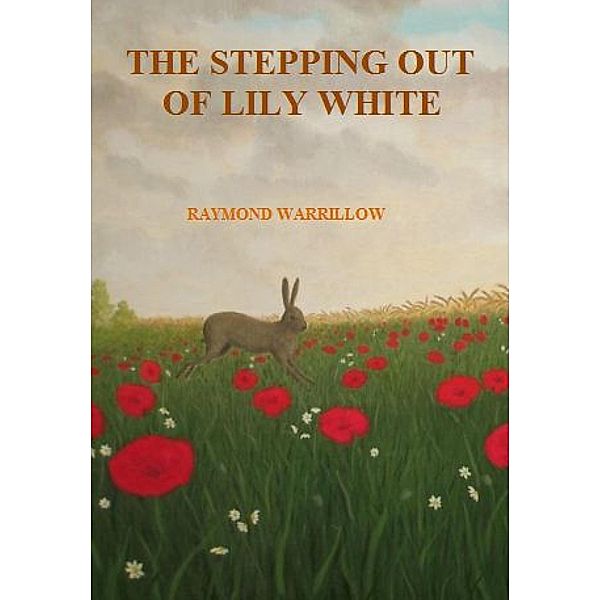 Stepping Out Of Lily White / Raymond Warrillow, Raymond Warrillow