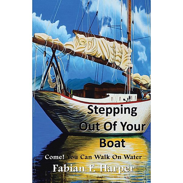 Stepping out of Your Boat, Fabian F. Harper