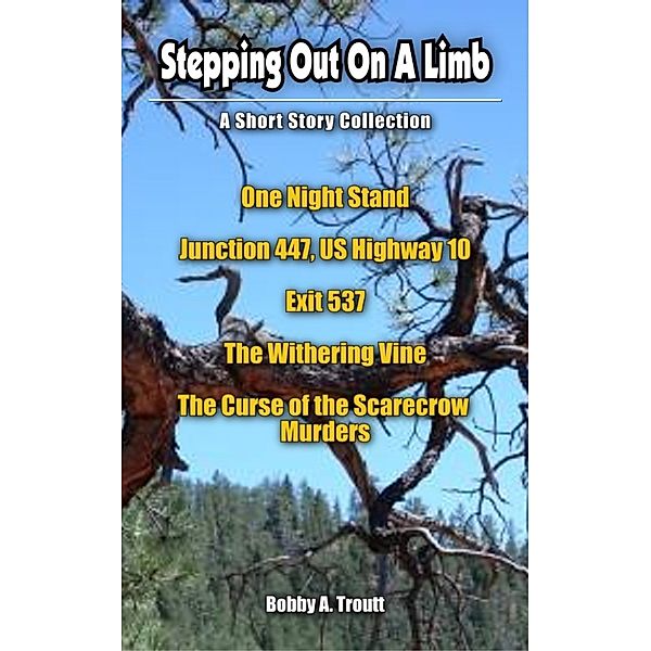 Stepping Out on a Limb, Bobby A. Troutt