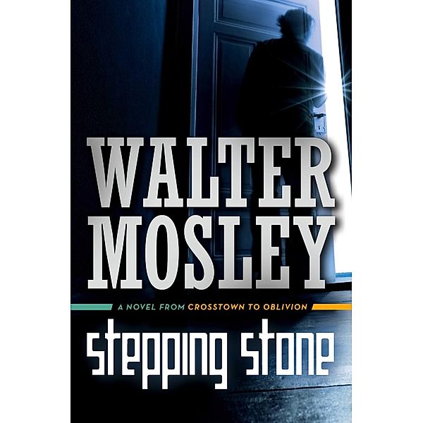 Stepping Stone / Crosstown to Oblivion, Walter Mosley