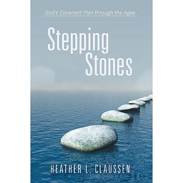 Stepping Stones, Heather L. Claussen
