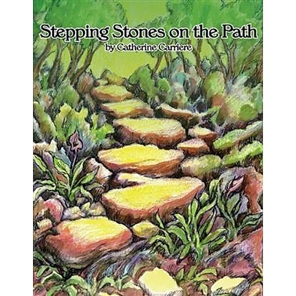 Stepping Stones on the Path, Catherine Carriere