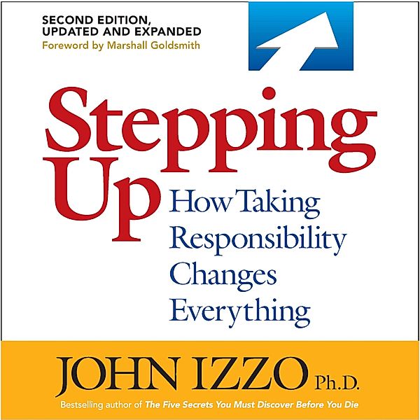 Stepping Up, Second Edition, John B. Izzo Ph.D.