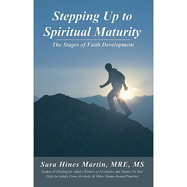 Stepping up to Spiritual Maturity, Sara Hines Martin