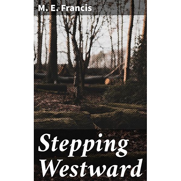 Stepping Westward, M. E. Francis