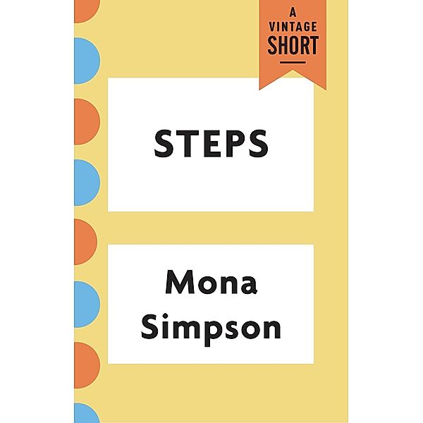 Steps / A Vintage Short, Mona Simpson