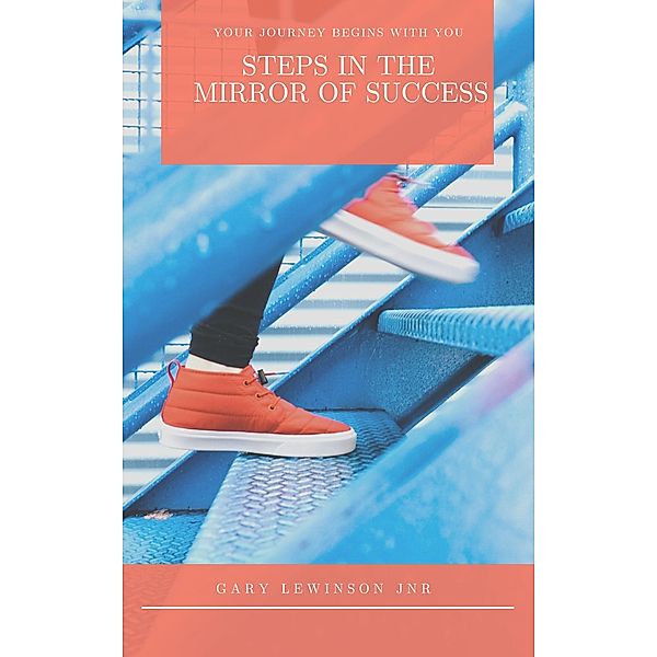 Steps In The Mirror Of Success, Gary Lewinson